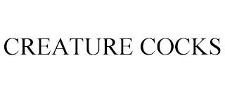 CREATURE COCKS trademark