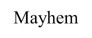 MAYHEM trademark