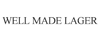 WELL MADE LAGER trademark