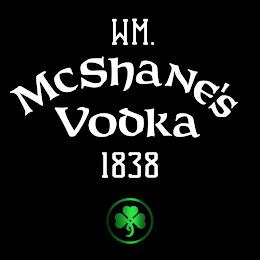 WM. MCSHANE'S VODKA 1838 trademark