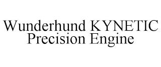 WUNDERHUND KYNETIC PRECISION ENGINE trademark