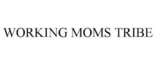 WORKING MOMS TRIBE trademark