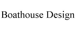 BOATHOUSE DESIGN trademark