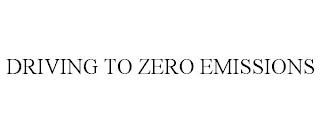 DRIVING TO ZERO EMISSIONS trademark