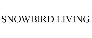 SNOWBIRD LIVING trademark