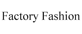 FACTORY FASHION trademark