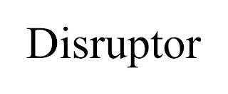 DISRUPTOR trademark