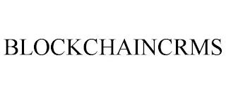 BLOCKCHAINCRMS trademark