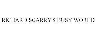 RICHARD SCARRY'S BUSY WORLD trademark