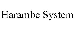 HARAMBE SYSTEM trademark