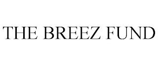 THE BREEZ FUND trademark