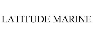 LATITUDE MARINE trademark