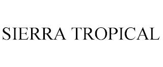 SIERRA TROPICAL trademark