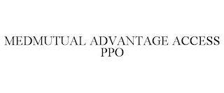 MEDMUTUAL ADVANTAGE ACCESS PPO trademark