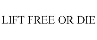 LIFT FREE OR DIE trademark