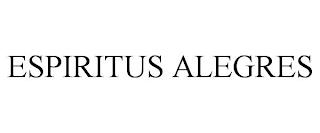 ESPIRITUS ALEGRES trademark