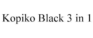 KOPIKO BLACK 3 IN 1 trademark