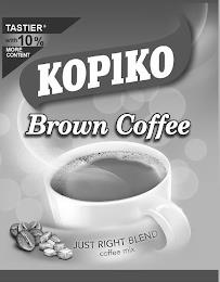 KOPIKO BROWN COFFEE JUST RIGHT BLEND COFFEE MIX TASTIER* WITH 10% MORE CONTENT trademark