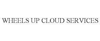 WHEELS UP CLOUD SERVICES trademark