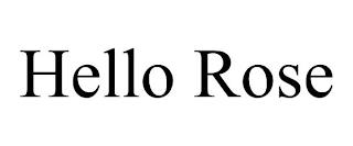 HELLO ROSE trademark