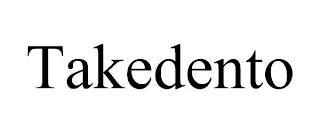 TAKEDENTO trademark