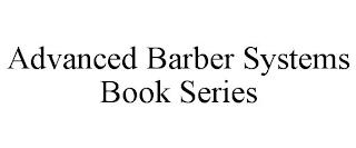 ADVANCED BARBER SYSTEMS BOOK SERIES trademark