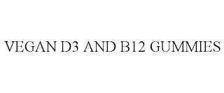 VEGAN D3 AND B12 GUMMIES trademark