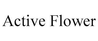 ACTIVE FLOWER trademark