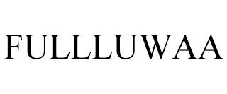 FULLLUWAA trademark