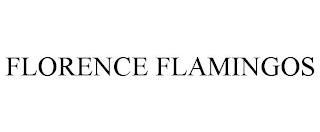 FLORENCE FLAMINGOS trademark