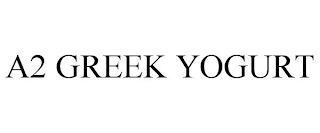 A2 GREEK YOGURT trademark