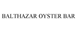 BALTHAZAR OYSTER BAR trademark