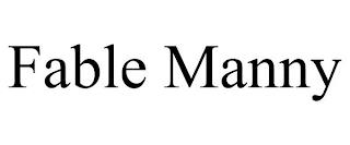 FABLE MANNY trademark