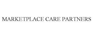 MARKETPLACE CARE PARTNERS trademark