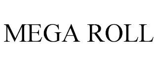 MEGA ROLL trademark