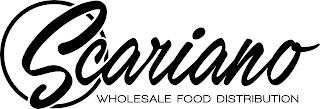 SCARIANO WHOLESALE FOOD DISTRIBUTION trademark