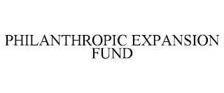 PHILANTHROPIC EXPANSION FUND trademark