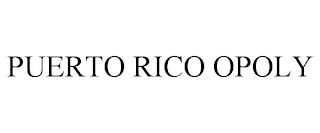 PUERTO RICO OPOLY trademark