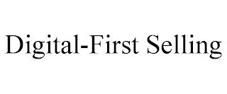 DIGITAL-FIRST SELLING trademark