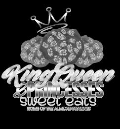 KING QUEEN & PRINCESSES SWEET EATS HOME OF THE ALMOND PRALINES trademark