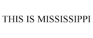 THIS IS MISSISSIPPI trademark