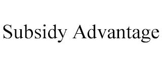 SUBSIDY ADVANTAGE trademark