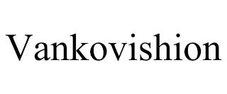 VANKOVISHION trademark