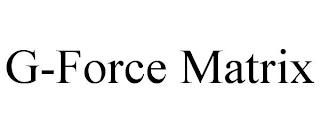 G-FORCE MATRIX trademark