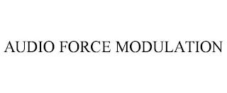 AUDIO FORCE MODULATION trademark