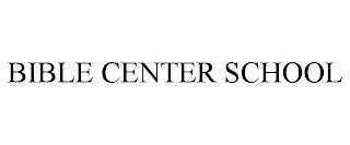 BIBLE CENTER SCHOOL trademark