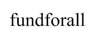 FUNDFORALL trademark