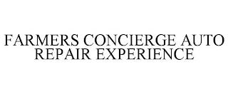 FARMERS CONCIERGE AUTO REPAIR EXPERIENCE trademark