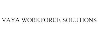 VAYA WORKFORCE SOLUTIONS trademark