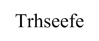 TRHSEEFE trademark